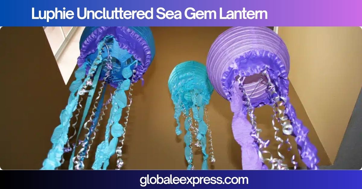 Luphie Uncluttered Sea Gem Lantern