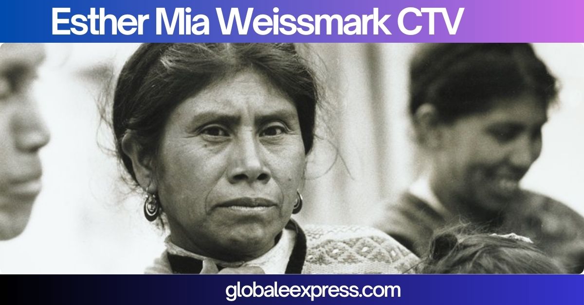 Esther Mia Weissmark CTV
