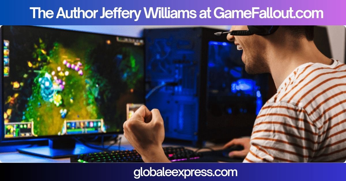 The Author Jeffery Williams at GameFallout.com